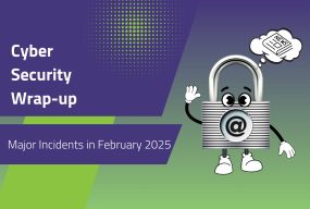 Cyber lowlights – here’s what made the cyber headlines in February