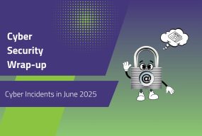 Cyber Wrap-Up – June 2025: 7 Key Cyber security threats and what you can do
